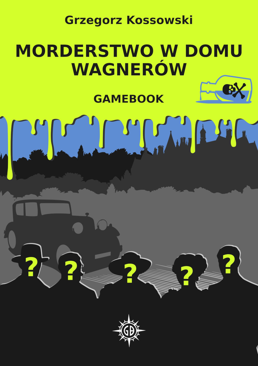 Morderstwo w domu Wagnerów. Gamebook